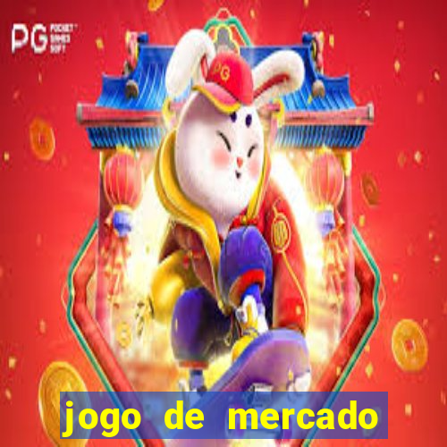 jogo de mercado dinheiro infinito